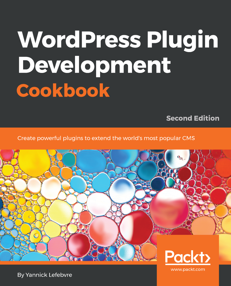 WordPress Plugin Development Cookbook Second Edition Create powerful plugins - photo 1