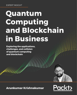 Arunkumar Krishnakumar - Quantum Computing and Blockchain in Business: Exploring the applications, challenges, and collision of quantum computing and blockchain