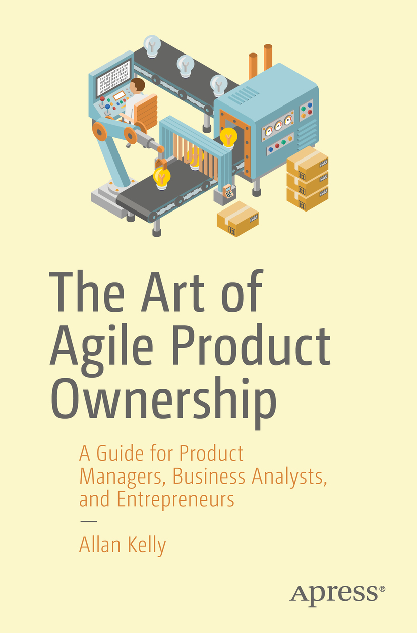 Allan Kelly The Art of Agile Product Ownership A Guide for Product Managers - photo 1
