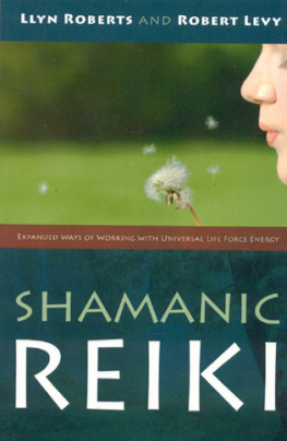 Llyn Roberts - Shamanic Reiki: Expanded Ways Of Working