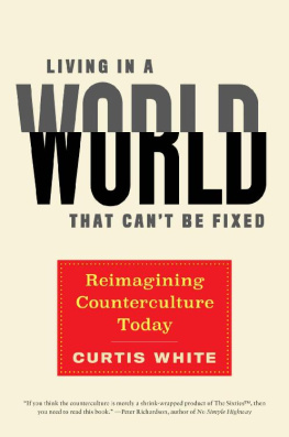 Curtis White - Living in a World that Cant Be Fixed
