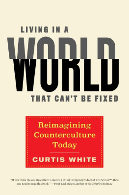 Curtis White Living in a World that Cant Be Fixed