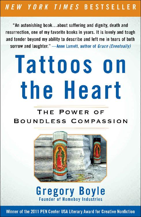 Praise for Tattoos on the Heart A Los Angeles Times bestseller Winner of the - photo 1