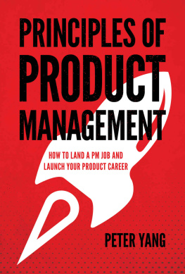 Peter Yang - Principles of Product Management: How to Land a PM Job and Launch Your Product Career