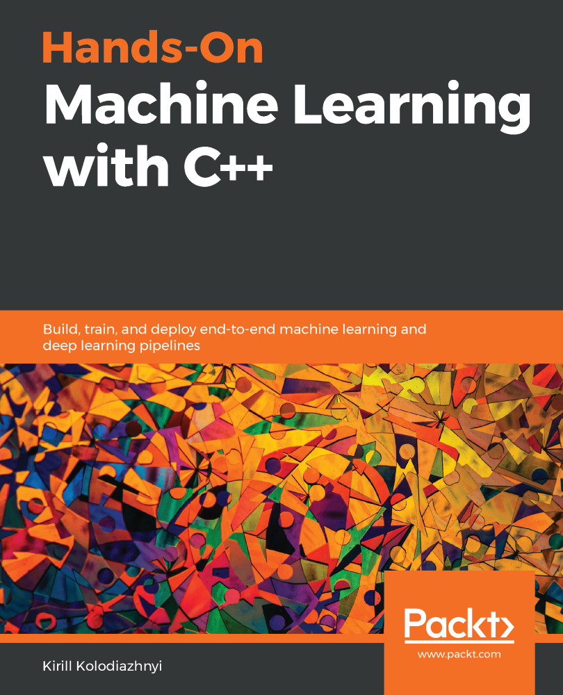 Hands-On Machine Learning with C Build train and deploy end-to-end - photo 1