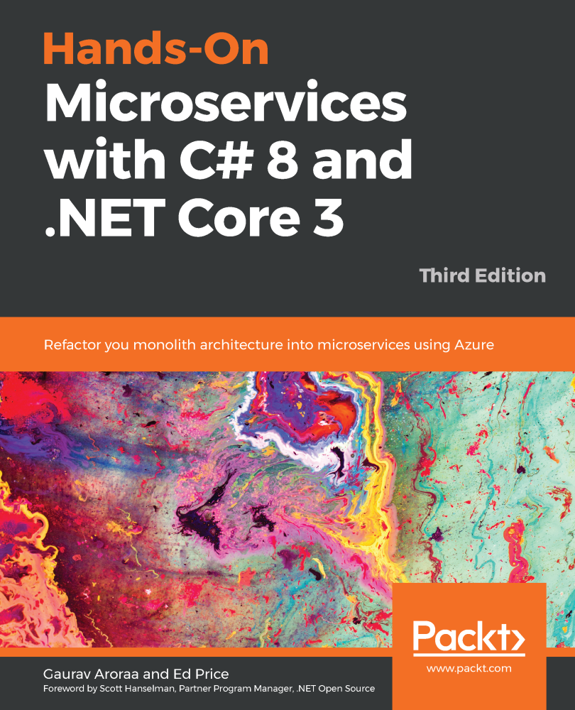 Hands-On Microservices with C 8 and NET Core 3 Third Edition Refactor - photo 1