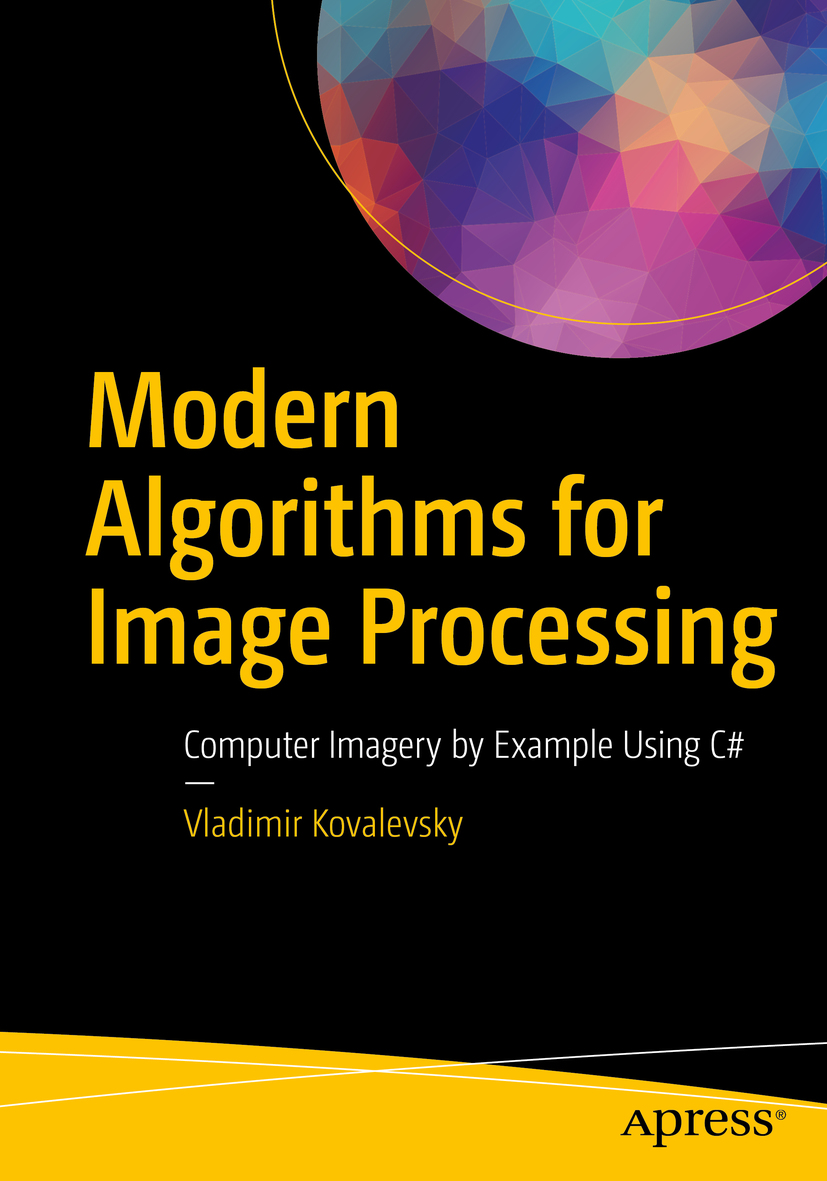 Vladimir Kovalevsky Modern Algorithms for Image Processing Computer Imagery - photo 1