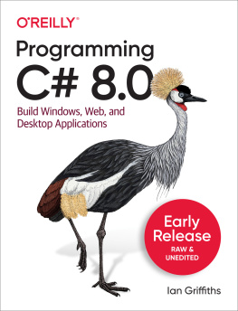 Ian Griffiths Programming C# 8.0: Build Cloud, Web, and Desktop Applications