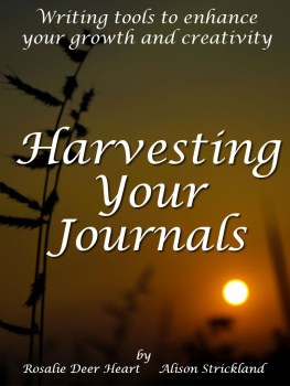 Rosalie Deer Heart - Harvesting Your Journals : Writing Tools to Enhance Your Growth & Creativity