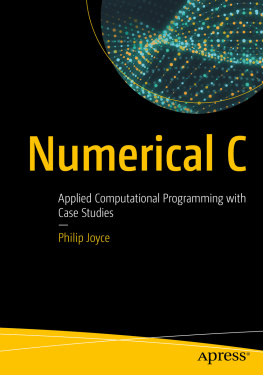 Philip Joyce - Numerical C: Applied Computational Programming with Case Studies