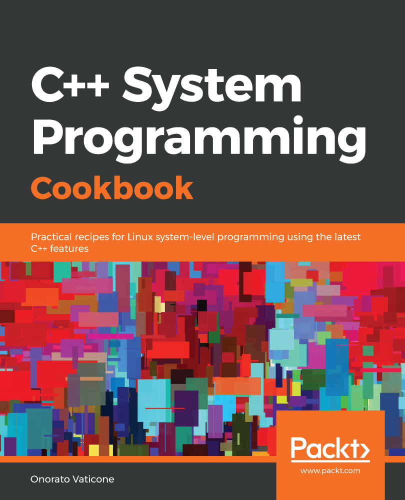 C System Programming Cookbook Practical recipes for Linux system-level - photo 1