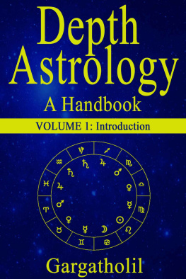 Gargatholil - Depth Astrology: An Astrological Handbook: Volume 1: Introduction