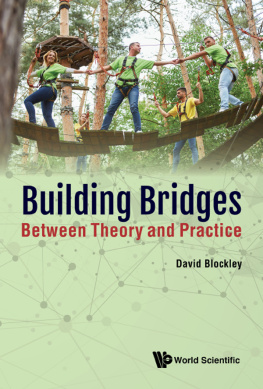 David Blockley Building Bridges: Between Theory and Practice