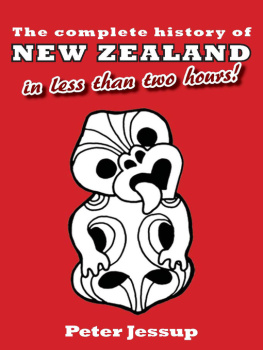 Peter Jessup The Complete History of New Zealand (in less than two hours)