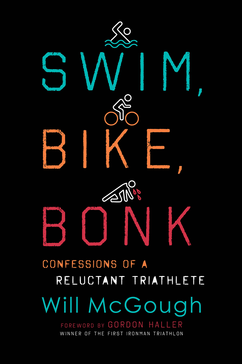 Swim Bike Bonk Confessions of a reluctant triathlete - image 1