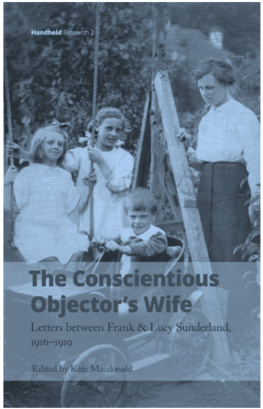 Rebecca Wynter A Quaker Conscientious Objector: Wilfrid Littleboys Prison Letters, 1917-1919