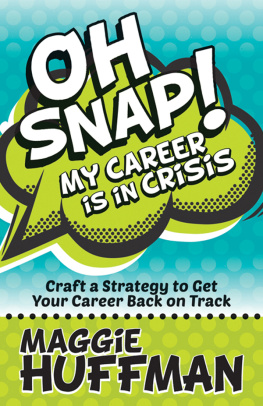 Maggie Huffman - Oh Snap! My Career Is in Crisis
