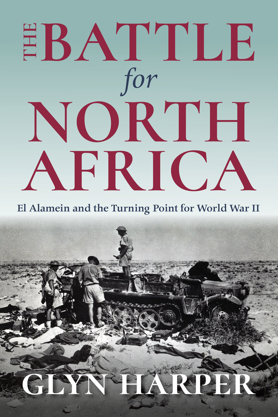 THE BATTLE for NORTH AFRICA TWENTIETH-CENTURY BATTLES Spencer C - photo 1