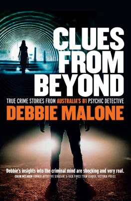 Debbie Malone - Clues From Beyond: True Crime Stories from Australias #1 Psychic Detective
