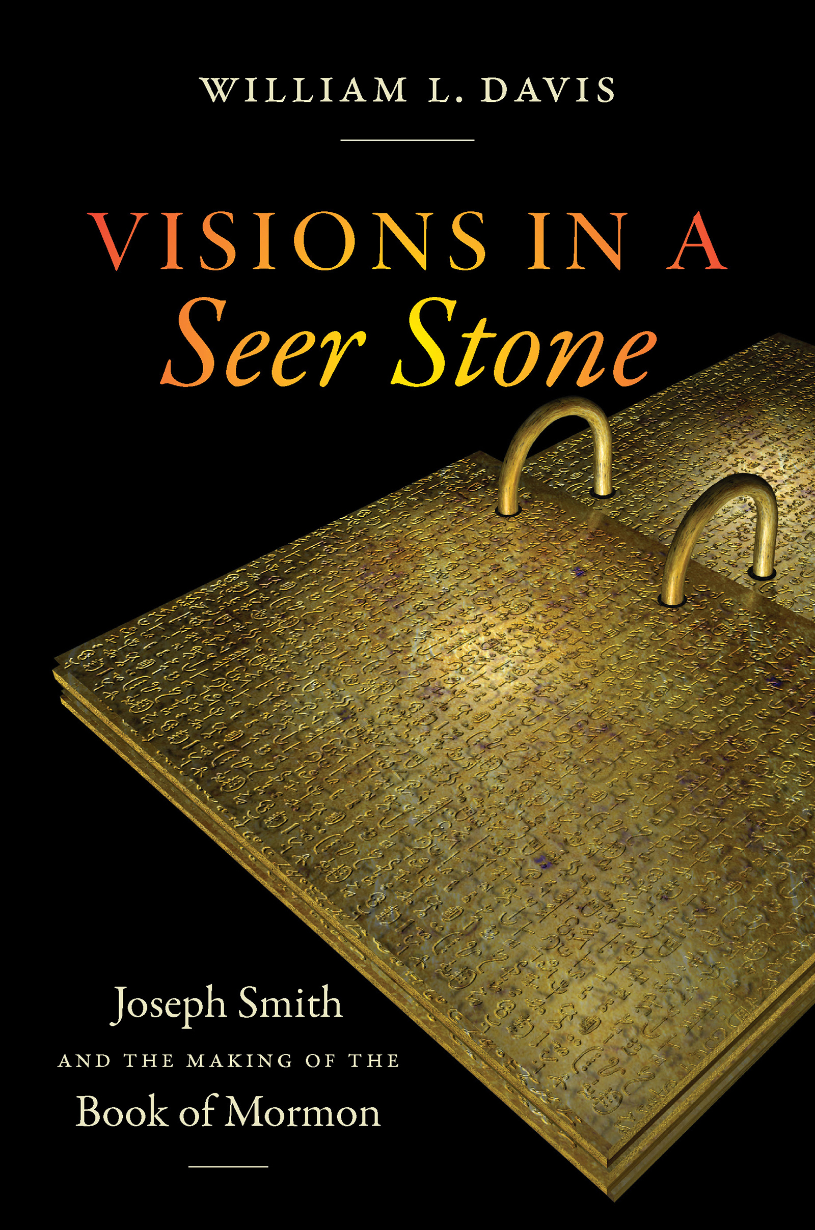 Visions in a Seer Stone WILLIAM L DAVIS Visions in a Seer Stone Joseph - photo 1