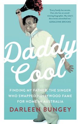 Darleen Bungey - Daddy Cool: Finding my father, the singer who swapped Hollywood fame for home in Australia