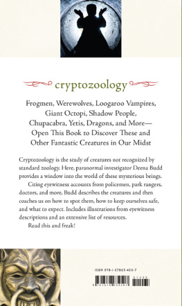 Deena West Budd - The Weiser Field Guide to Cryptozoology: Werewolves, Dragons, Skyfish, Lizard Men, and Other Fascinating Creatures Real and Mysterious