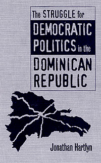 title The Struggle for Democratic Politics in the Dominican Republic H - photo 1