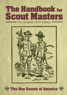 The Boy Scouts of America - The Handbook for Scout Masters: The Original 1914 Edition