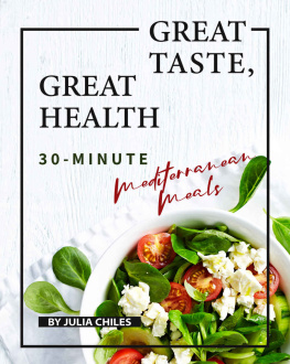 Julia Chiles - Great Taste, Great Health: 30-Minute Mediterranean Meals