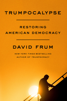 David Frum - Trumpocalypse: Restoring American Democracy