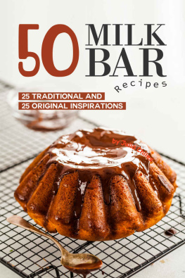 Julia Chiles - 50 Milk Bar Recipes: 25 Traditional And 25 Original Inspirations