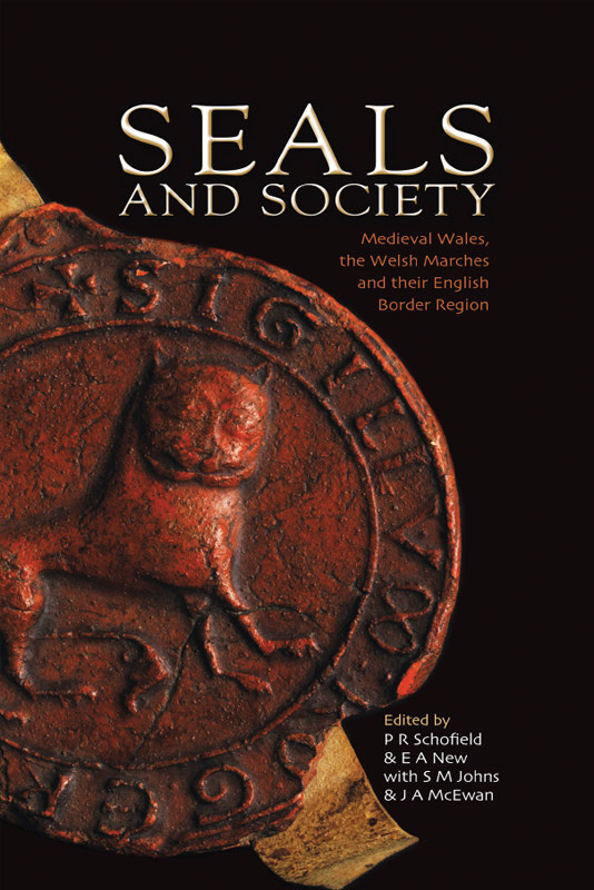 SEALS AND SOCIETY SEALS AND SOCIETY MEDIEVAL WALES THE WELSH MARCHES AND - photo 1