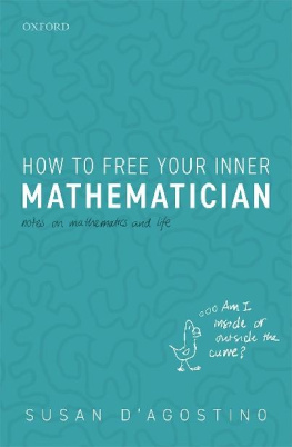 Susan D’Agostino - How to Free Your Inner Mathematician: Notes on Mathematics and Life