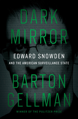 Barton Gellman - Dark Mirror: Edward Snowden and the American Surveillance State