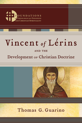 Thomas G. Guarino - Vincent of Lérins and the Development of Christian Doctrine