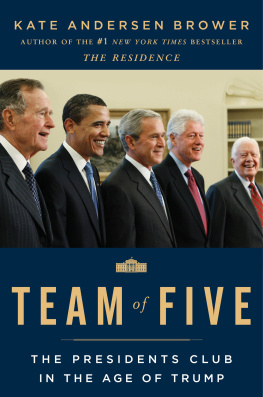 Kate Andersen Brower - Team of Five: The Presidents Club in the Age of Trump