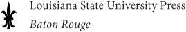 Published by Louisiana State University Press Copyright 2007 by Louisiana State - photo 2