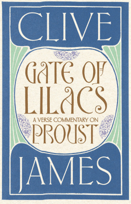 Clive James - Gate of Lilacs: A verse commentary on Proust