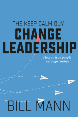 Bill Mann Change Leadership: how to lead people through change