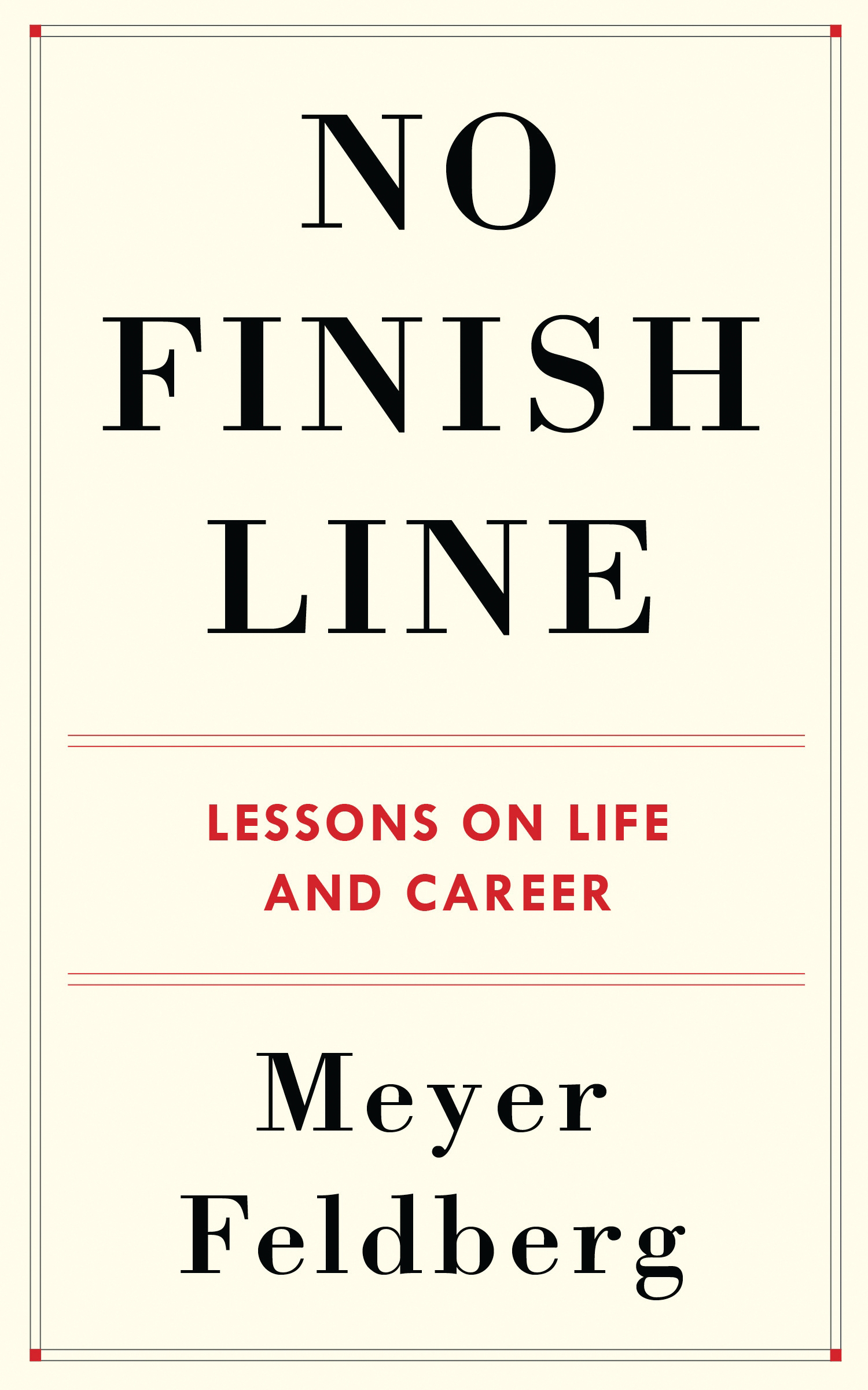 NO FINISH LINE NO FINISH LINE LESSONS ON LIFE AND CAREER Meyer Feldberg - photo 1