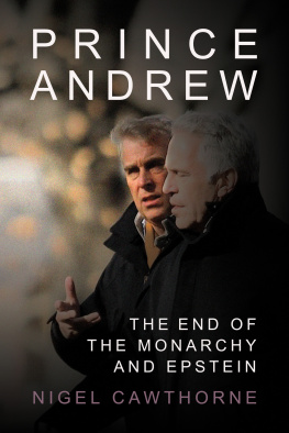 Nigel Cawthorne Prince Andrew: The End of the Monarchy and Epstein