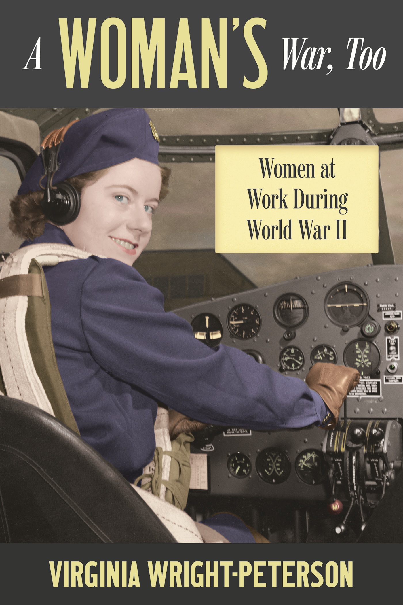 A WOMANS WAR TOO A WOMANS War Too Women at Work During World War II - photo 1