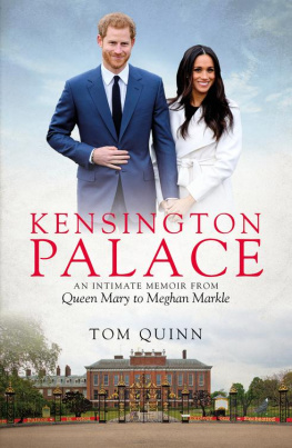 Tom Quinn Kensington Palace: An Intimate Memoir from Queen Mary to Meghan Markle
