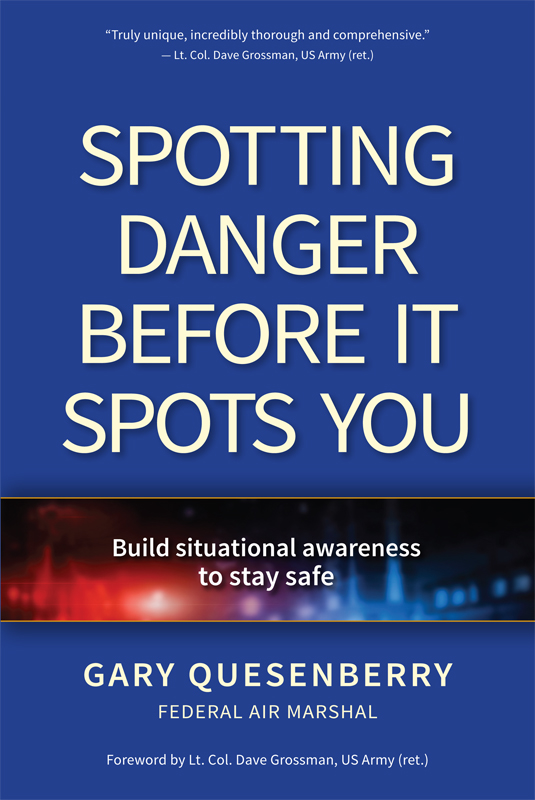 SPOTTING DANGER BEFORE IT SPOTS YOU Build situational awareness to stay safe - photo 1