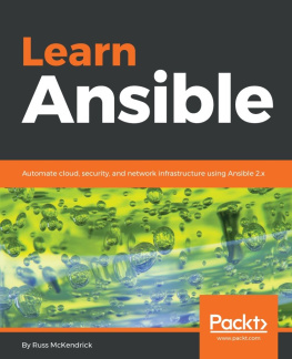 Russ McKendrick - Learn Ansible: Automate Cloud, Security, and Network Infrastructure Using Ansible 2. X