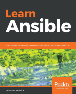 Russ McKendrick Learn Ansible: Automate Cloud, Security, and Network Infrastructure Using Ansible 2. X