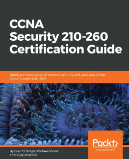 Glen D. Singh CCNA Security 210-260 Certification Guide: Build your knowledge of network security and pass your CCNA Security exam (210-260)