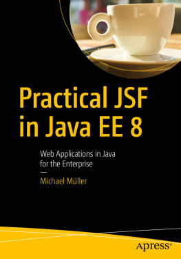 Michael Müller Practical JSF in Java EE 8: Web Applications ​in Java for the Enterprise