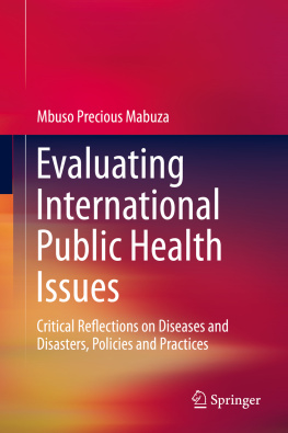 Mbuso Precious Mabuza - Evaluating International Public Health Issues: Critical Reflections on Diseases and Disasters, Policies and Practices