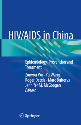 Zunyou Wu (editor) - HIV/AIDS in China: Epidemiology, Prevention and Treatment